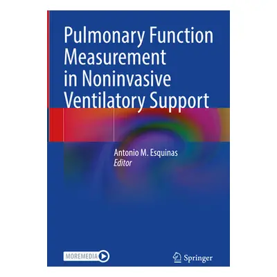 "Pulmonary Function Measurement in Noninvasive Ventilatory Support" - "" ("Esquinas Antonio M.")