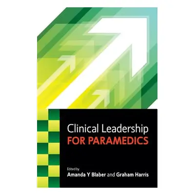 "Clinical Leadership for Paramedics" - "" ("Blaber Amanda")(Paperback)