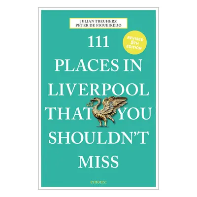 "111 Places in Liverpool That You Shouldn't Miss" - "" ("de Figueiredo Peter")(Paperback)