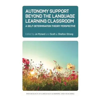 "Autonomy Support Beyond the Language Learning Classroom: A Self-Determination Theory Perspectiv