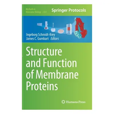 "Structure and Function of Membrane Proteins" - "" ("Schmidt-Krey Ingeborg")(Pevná vazba)