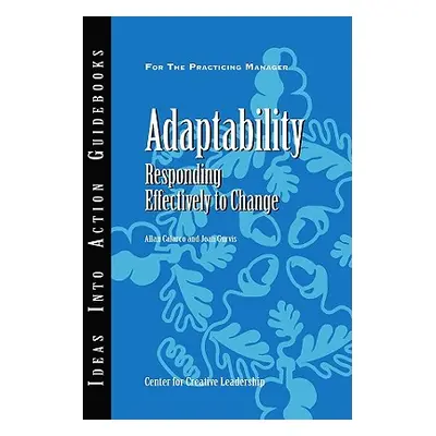 "Adaptability: Responding Effectively to Change" - "" ("Calarco Allan")(Paperback)