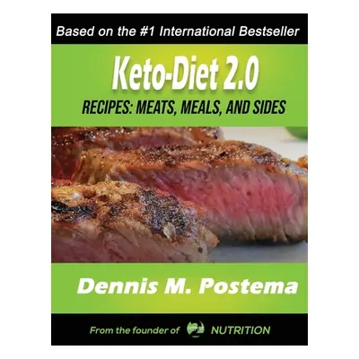 "Keto-Diet 2.0: Meats, Meals and Sides" - "" ("Postema Dennis M.")(Paperback)