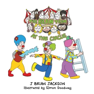 "The Bean Team at the Circus" - "" ("Jackson J. Brian")(Pevná vazba)