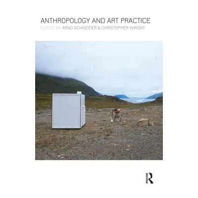 "Anthropology and Art Practice" - "" ("Schneider Arnd")(Paperback)