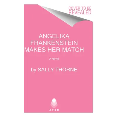 "Angelika Frankenstein Makes Her Match" - "" ("Thorne Sally")(Paperback)