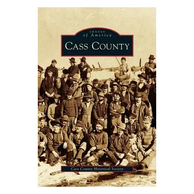 "Cass County" - "" ("Cass County Historical Society")(Pevná vazba)