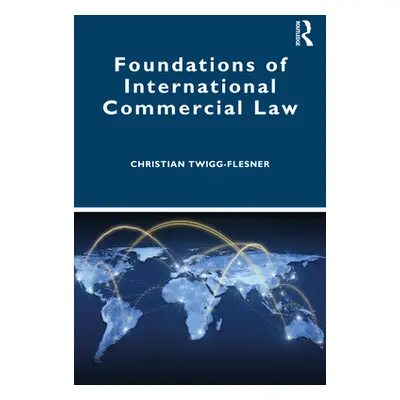 "Foundations of International Commercial Law" - "" ("Twigg-Flesner Christian")(Paperback)