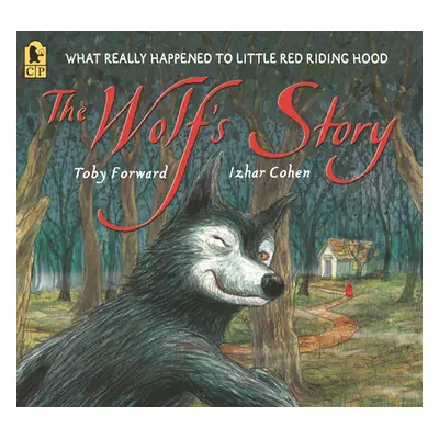 "The Wolf's Story: What Really Happened to Little Red Riding Hood" - "" ("Forward Toby")(Paperba