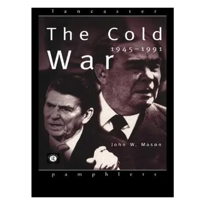 "The Cold War: 1945-1991" - "" ("Mason John")(Paperback)