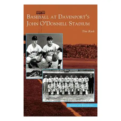 "Baseball at Davenport's John O'Donnell Stadium" - "" ("Rask Tim")(Pevná vazba)