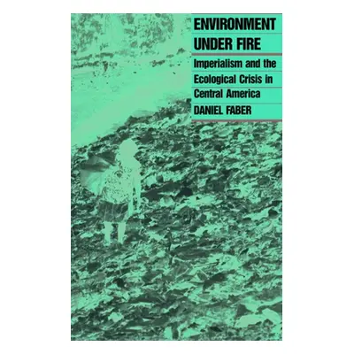 "Environment Under Fire" - "" ("Faber Daniel")(Paperback)