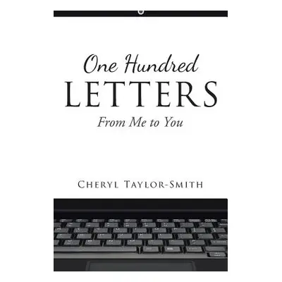 "One Hundred Letters: From Me to You" - "" ("Taylor-Smith Cheryl")(Paperback)