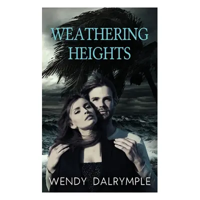 "Weathering Heights" - "" ("Dalrymple Wendy")(Paperback)