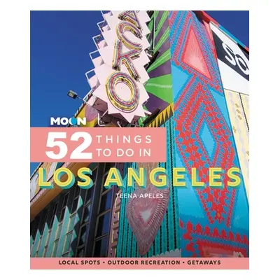 "Moon 52 Things to Do in Los Angeles: Local Spots, Outdoor Recreation, Getaways" - "" ("Apeles T