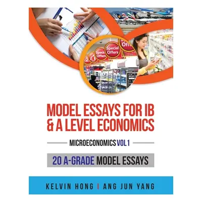 "Model Essays for IB & A Level Economics: (Microeconomics Vol 1)" - "" ("Hong Kelvin")(Paperback