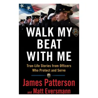 "Walk the Blue Line: No Right, No Left--Just Cops Telling Their True Stories to James Patterson.