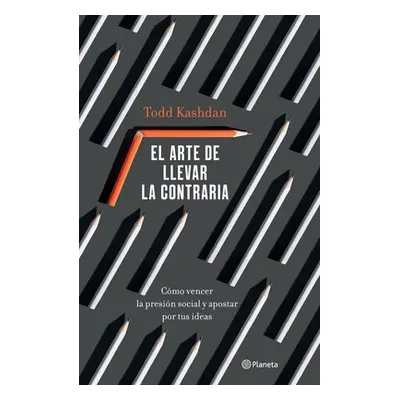 "El Arte de Llevar La Contraria" - "" ("Kashdan Todd")(Paperback)