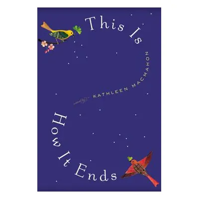 "This Is How It Ends" - "" ("Macmahon Kathleen")(Pevná vazba)