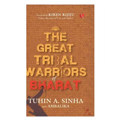 "The Great Tribal Warriors of Bharat" - "" ("Sinha Tuhin A.")(Pevná vazba)