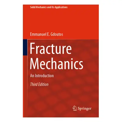 "Fracture Mechanics: An Introduction" - "" ("Gdoutos Emmanuel E.")(Paperback)