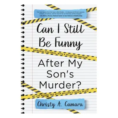 "Can I Still Be Funny After My Son's Murder?: Memories and Grief, With a Splash of Sarcasm - My 