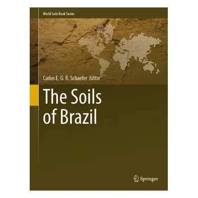 "The Soils of Brazil" - "" ("Schaefer Carlos E. G. R.")(Pevná vazba)