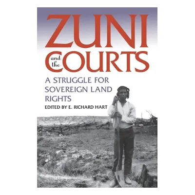 "Zuni and the Courts: A Struggle for Sovereign Land Rights" - "" ("Hart E. Richard")(Paperback)