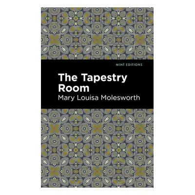 "The Tapestry Room: A Child's Romance" - "" ("Molesworth")(Paperback)