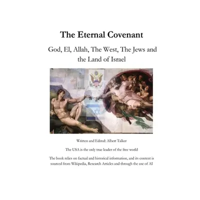 "The Eternal Covenant: God, El, Allah, The West, The Jews and the Land of Israel" - "" ("Talker 