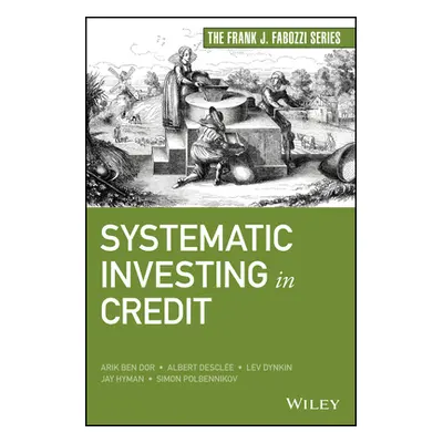 "Systematic Investing in Credit" - "" ("Dor Arik Ben")(Pevná vazba)