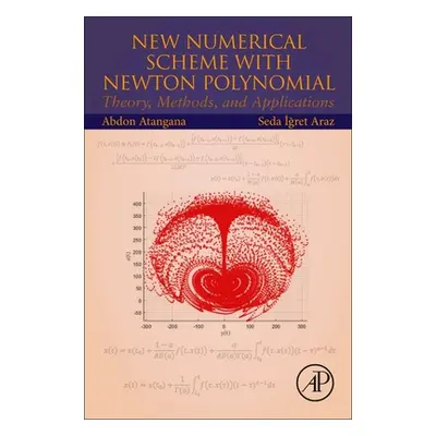 "New Numerical Scheme with Newton Polynomial: Theory, Methods, and Applications" - "" ("Atangana