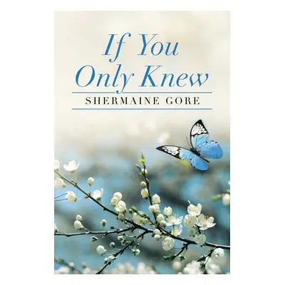 "If You Only Knew" - "" ("Gore Shermaine")(Paperback)