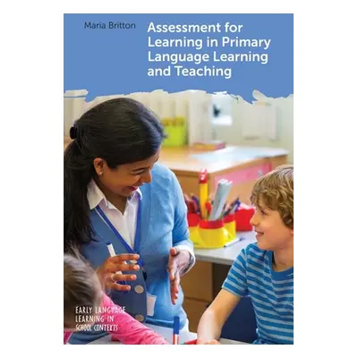 "Assessment for Learning in Primary Language Learning and Teaching" - "" ("Britton Maria")(Paper