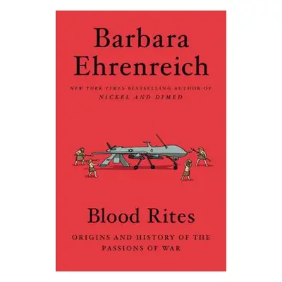 "Blood Rites: Origins and History of the Passions of War" - "" ("Ehrenreich Barbara")(Paperback)