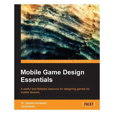 "Mobile Game Design" - "" ("Scolastici Claudio")(Paperback)