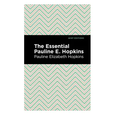 "The Essential Pauline E. Hopkins" - "" ("Hopkins Pauline E.")(Paperback)