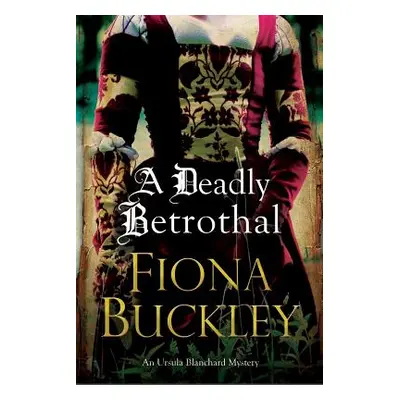 "A Deadly Betrothal" - "" ("Buckley Fiona")(Pevná vazba)