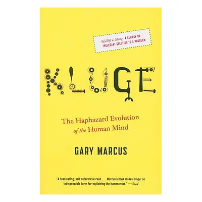 "Kluge: The Haphazard Evolution of the Human Mind" - "" ("Marcus Gary")(Paperback)