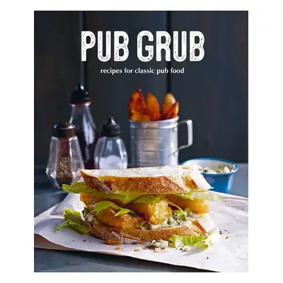 "Pub Grub: Recipes for Classic Comfort Food" - "" ("Ryland Peters & Small")(Pevná vazba)