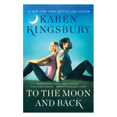 "To the Moon and Back" - "" ("Kingsbury Karen")(Paperback)