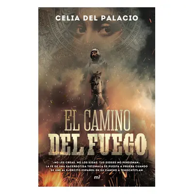 "El Camino del Fuego" - "" ("del Palacio Celia")(Paperback)