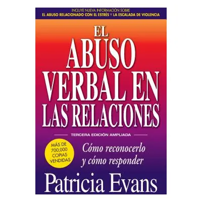 "El Abuso Verbal En Las Relaciones (the Verbally Abusive Relationship): Como Reconocerlo Y Como 