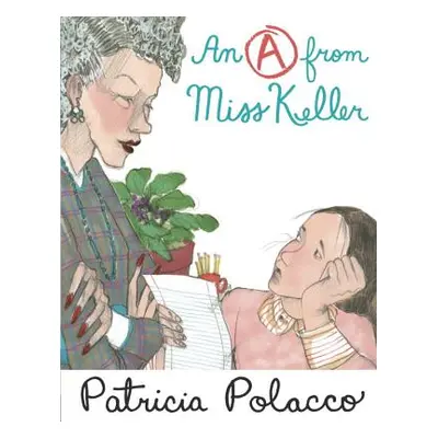 "An a from Miss Keller" - "" ("Polacco Patricia")(Pevná vazba)