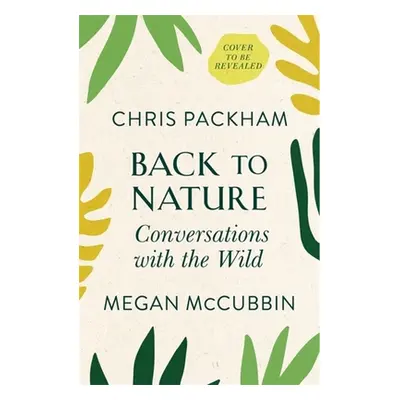 "Back to Nature: Conversations with the Wild" - "" ("Packham Chris")(Paperback)