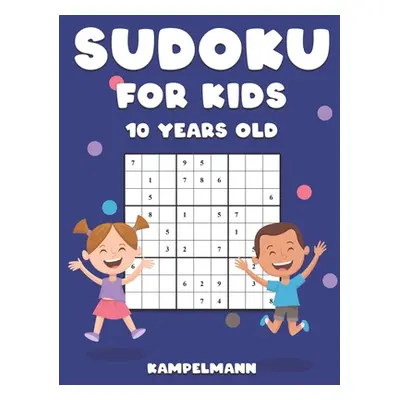 "Sudoku for Kids 10 Years Old: 200 Sudoku Puzzles Design for 10 Year Olds - With Instructions an