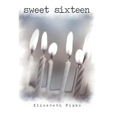 "Sweet Sixteen" - "" ("Pipko Elizabeth")(Paperback)