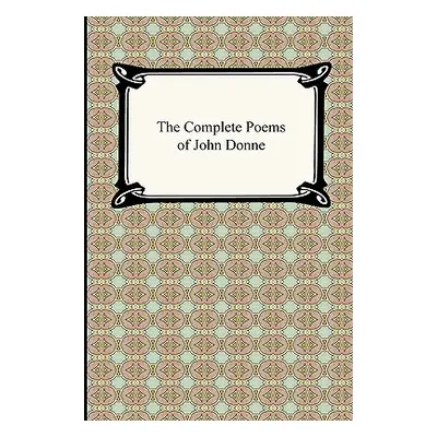 "The Complete Poems of John Donne" - "" ("Donne John")(Paperback)