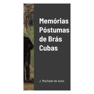 "Memrias Pstumas de Brs Cubas" - "" ("Machado De Assis Joaquim")(Pevná vazba)