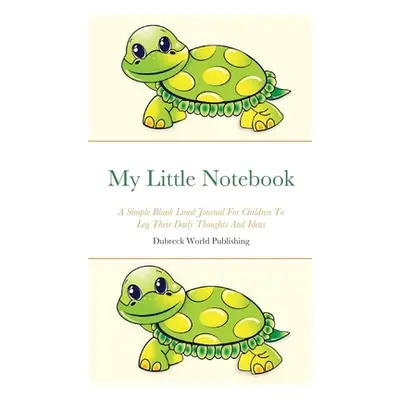 "My Little Notebook: A Simple Blank Lined Journal For Children To Log Their Daily Thoughts And I